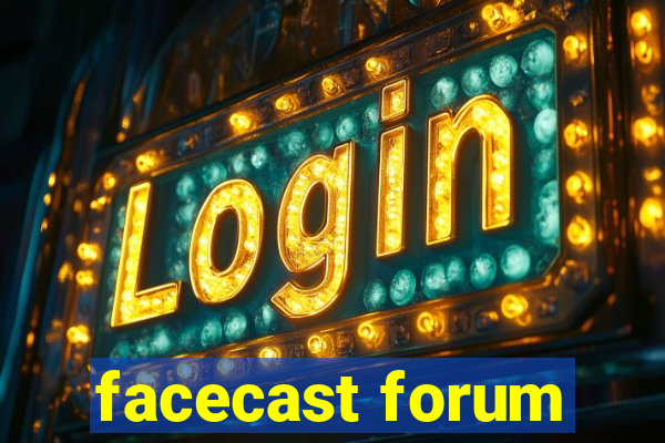 facecast forum