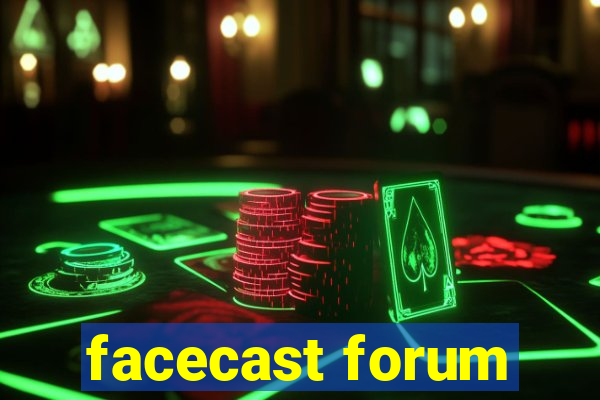 facecast forum