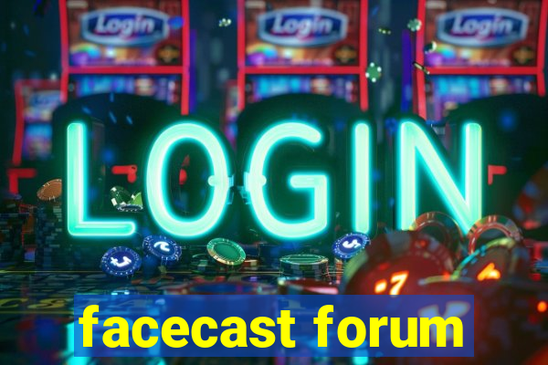 facecast forum