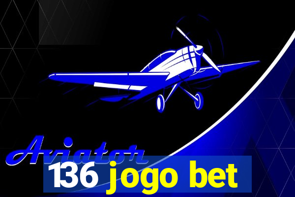 136 jogo bet