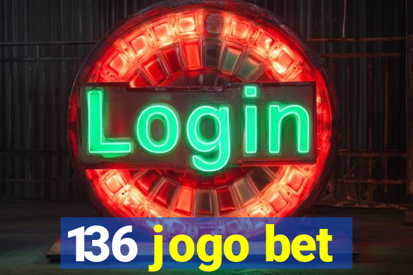 136 jogo bet