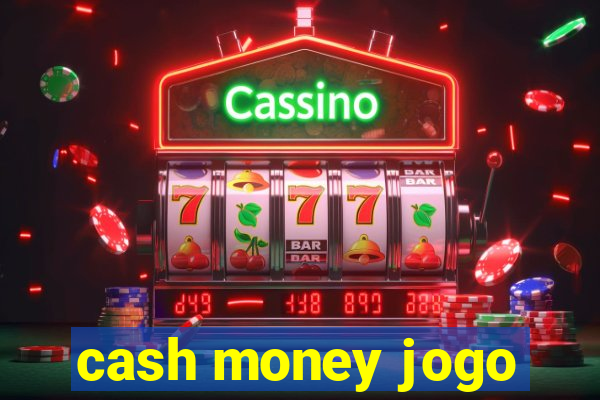 cash money jogo