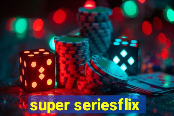 super seriesflix