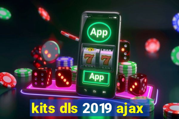 kits dls 2019 ajax