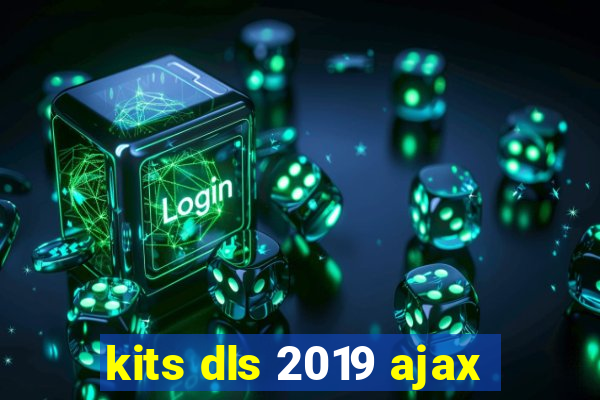 kits dls 2019 ajax