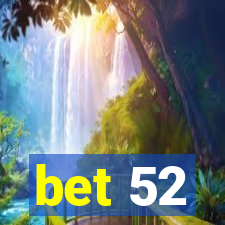 bet 52