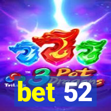 bet 52