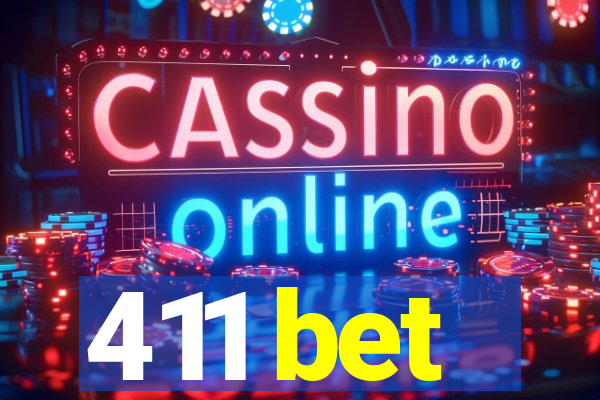 411 bet