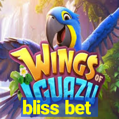 bliss bet