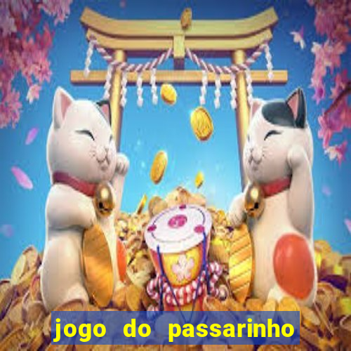 jogo do passarinho que da dinheiro