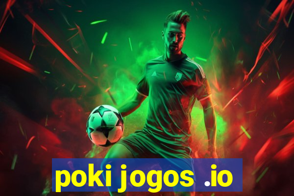 poki jogos .io