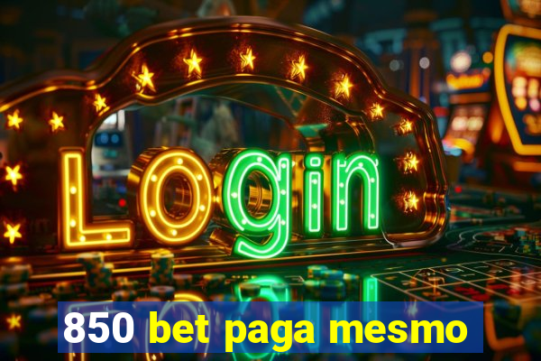 850 bet paga mesmo