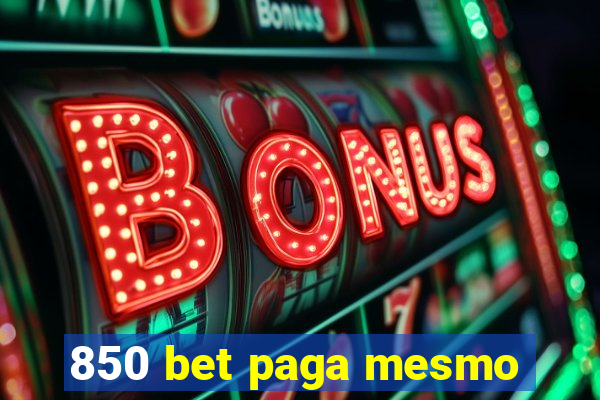 850 bet paga mesmo