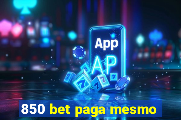 850 bet paga mesmo