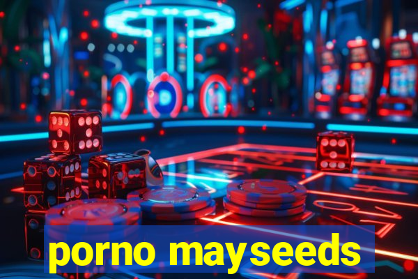 porno mayseeds