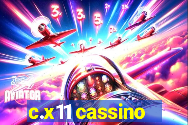 c.x11 cassino