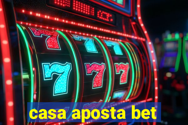 casa aposta bet