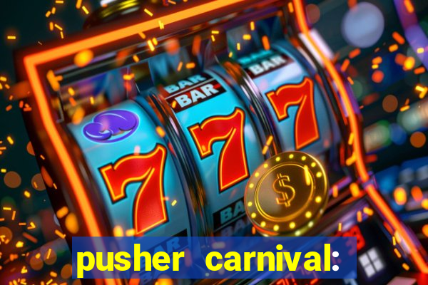 pusher carnival: coin master