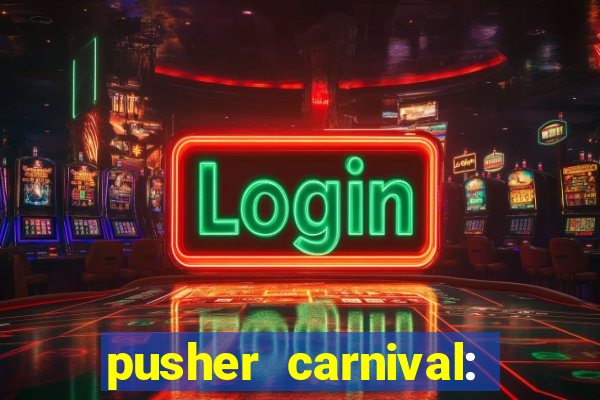 pusher carnival: coin master