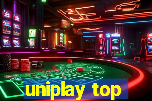 uniplay top