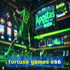 fortune games e66