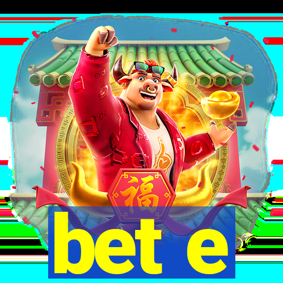 bet e