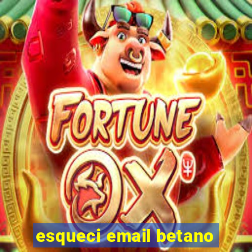 esqueci email betano