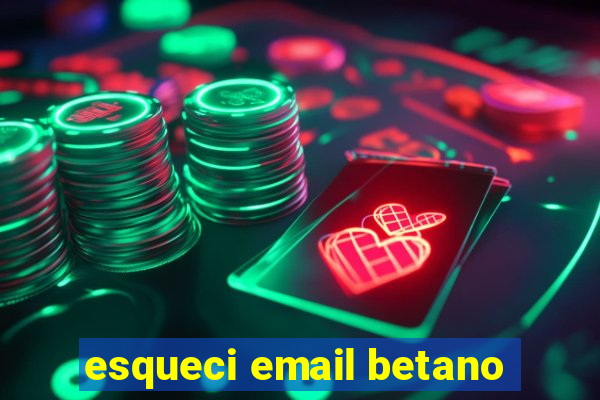 esqueci email betano