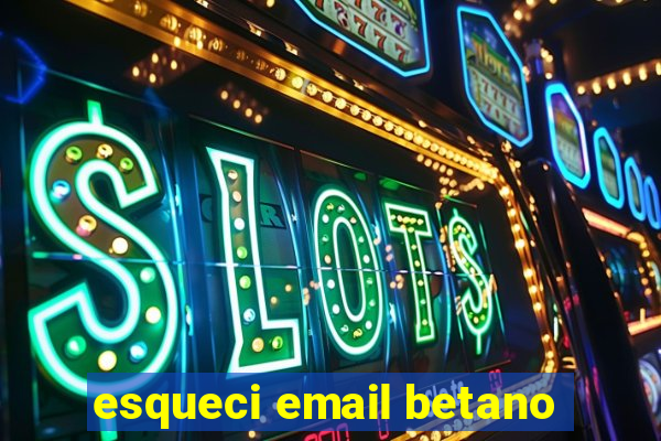 esqueci email betano