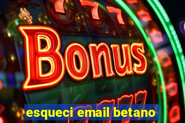 esqueci email betano