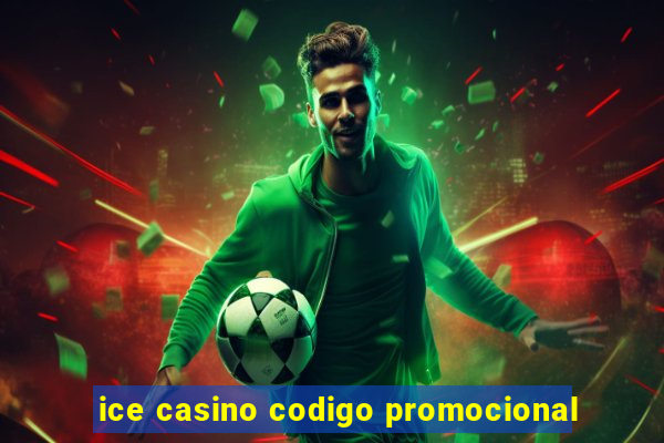 ice casino codigo promocional