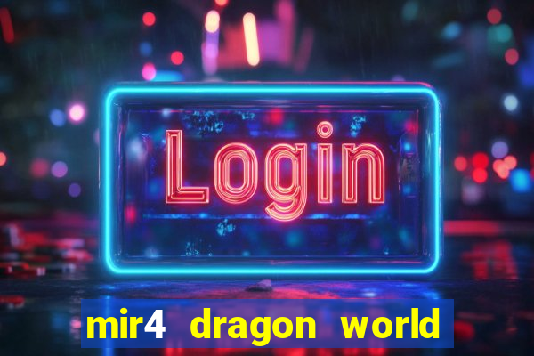 mir4 dragon world private server