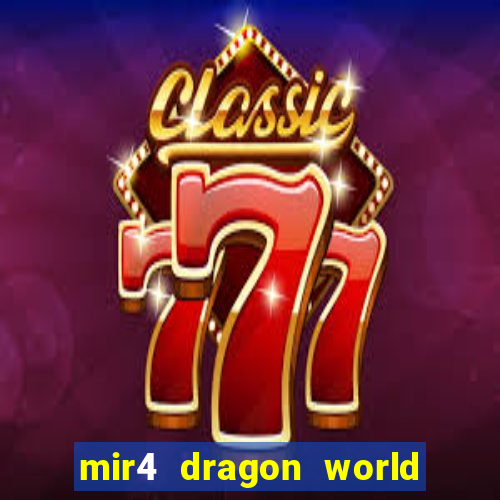 mir4 dragon world private server