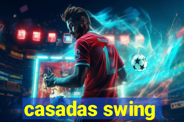 casadas swing