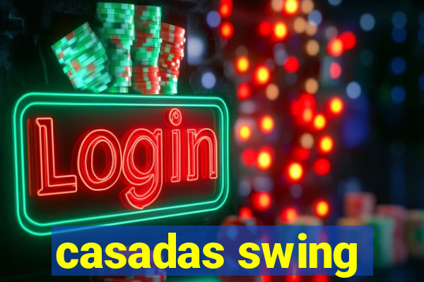 casadas swing