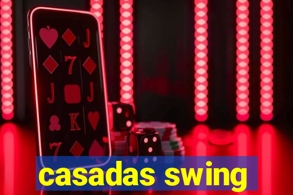 casadas swing