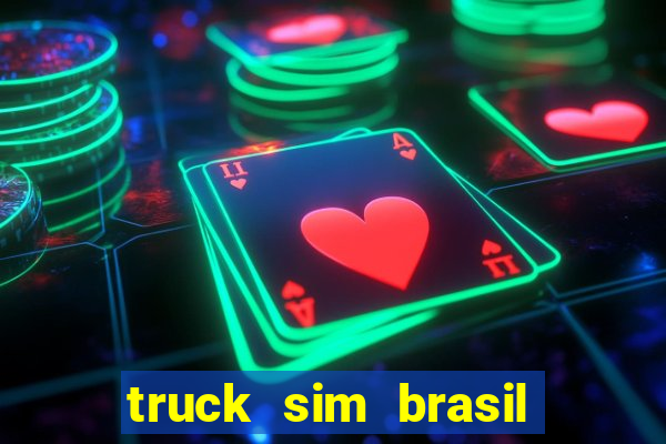 truck sim brasil dinheiro infinito