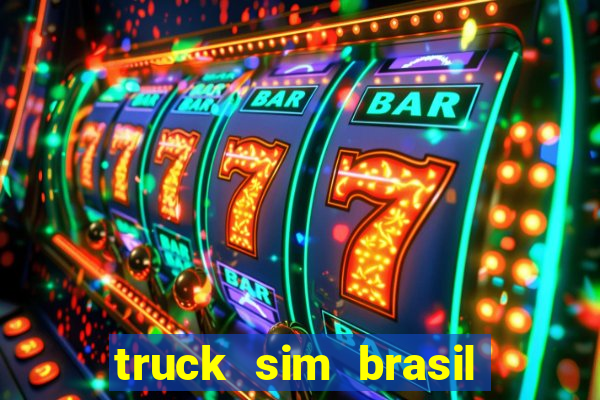 truck sim brasil dinheiro infinito