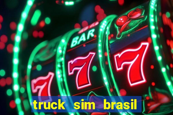 truck sim brasil dinheiro infinito