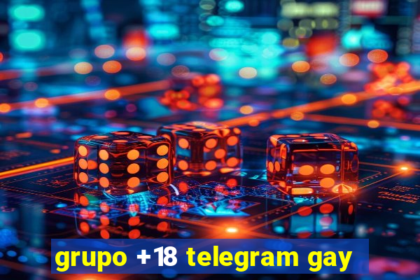 grupo +18 telegram gay