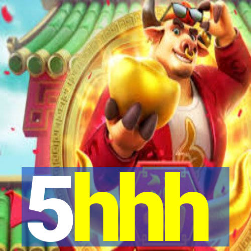 5hhh