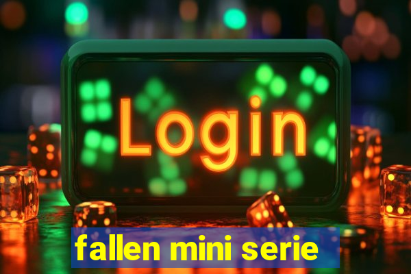 fallen mini serie