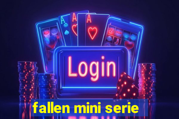 fallen mini serie