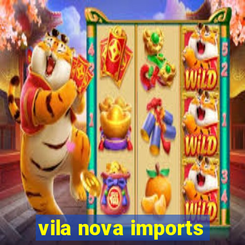 vila nova imports