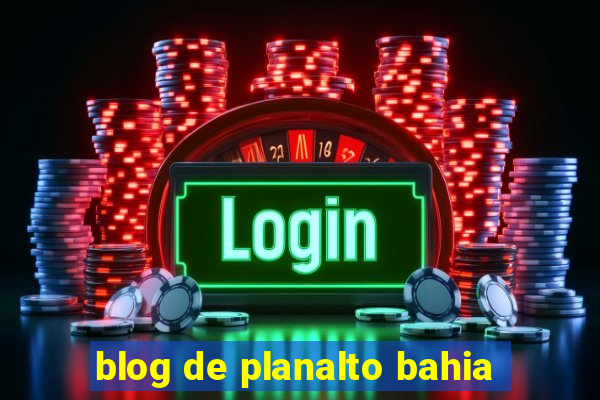 blog de planalto bahia