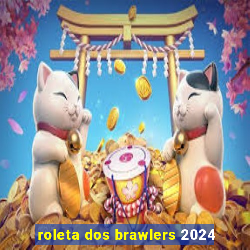 roleta dos brawlers 2024