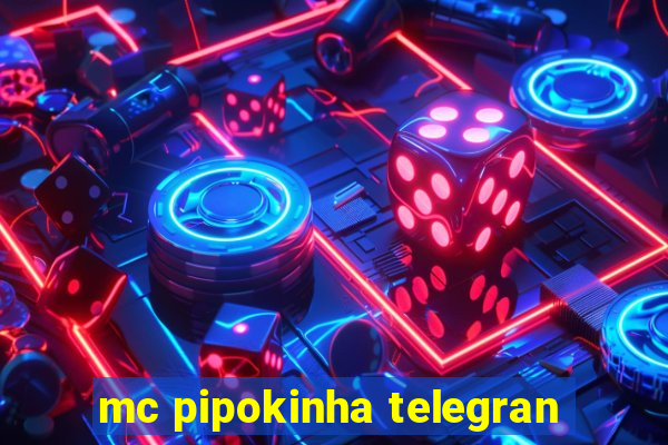 mc pipokinha telegran