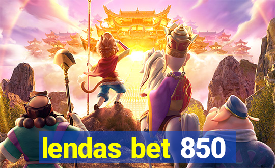 lendas bet 850