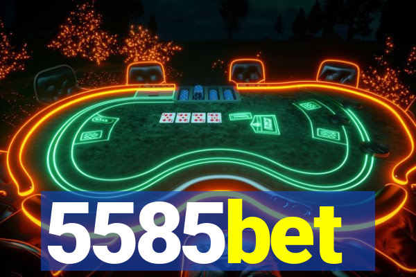 5585bet