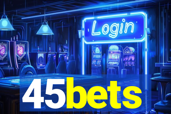 45bets